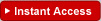 Instant Access
